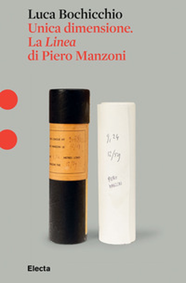 Unica dimensione. La Linea di Piero Manzoni - Librerie.coop