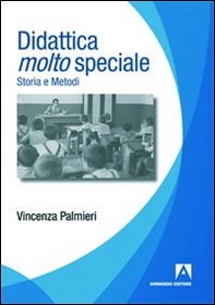 Didattica molto speciale. Storia e metodi - Librerie.coop