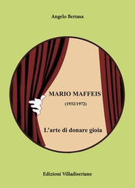Mario Maffeis (1932-1972). L'arte di donare gioia - Librerie.coop