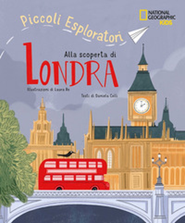 Alla scoperta di Londra. Piccoli esploratori - Librerie.coop Alla scoperta di Londra. Piccoli esploratori - Librerie.coop