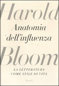 Anatomia dell'influenza. La letteratura come stile di vita - Librerie.coop