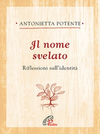 Il nome svelato. Riflessioni sull'identità - Librerie.coop Il nome svelato. Riflessioni sull'identità - Librerie.coop