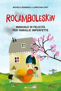 Rocamboleskin. Manuale di felicità per famiglie imperfette - Librerie.coop