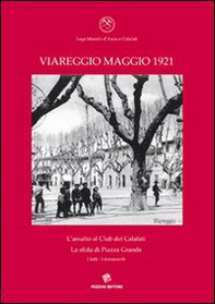 Viareggio maggio 1931. L'assalto al Club dei Calafati, la sfida di Piazza Grande, i fatti, i documenti - Librerie.coop