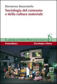 Sociologia del consumo e della cultura materiale - Librerie.coop