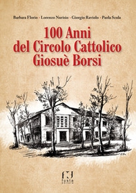 100 anni del circolo cattolico Giosuè Borsi - Librerie.coop 100 anni del circolo cattolico Giosuè Borsi - Librerie.coop