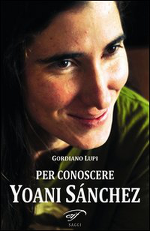 Per conoscere Yoani Sánchez - Librerie.coop Per conoscere Yoani Sánchez - Librerie.coop