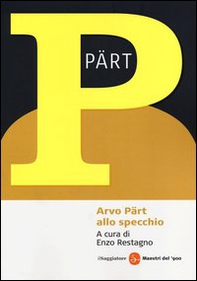 Arvo Pärt allo specchio. Conversazioni, saggi e testimonianze - Librerie.coop Arvo Pärt allo specchio. Conversazioni, saggi e testimonianze - Librerie.coop