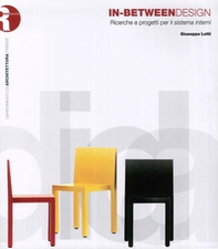 In-Between Design. Ricerche e progetti per il sistema interni - Librerie.coop