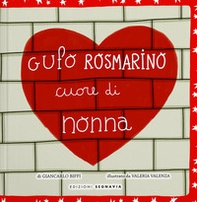 Gufo Rosmarino. Cuore di nonna - Librerie.coop Gufo Rosmarino. Cuore di nonna - Librerie.coop