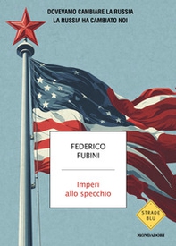 Imperi allo specchio. Dovevamo cambiare la Russia. La Russia ha cambiato noi - Librerie.coop