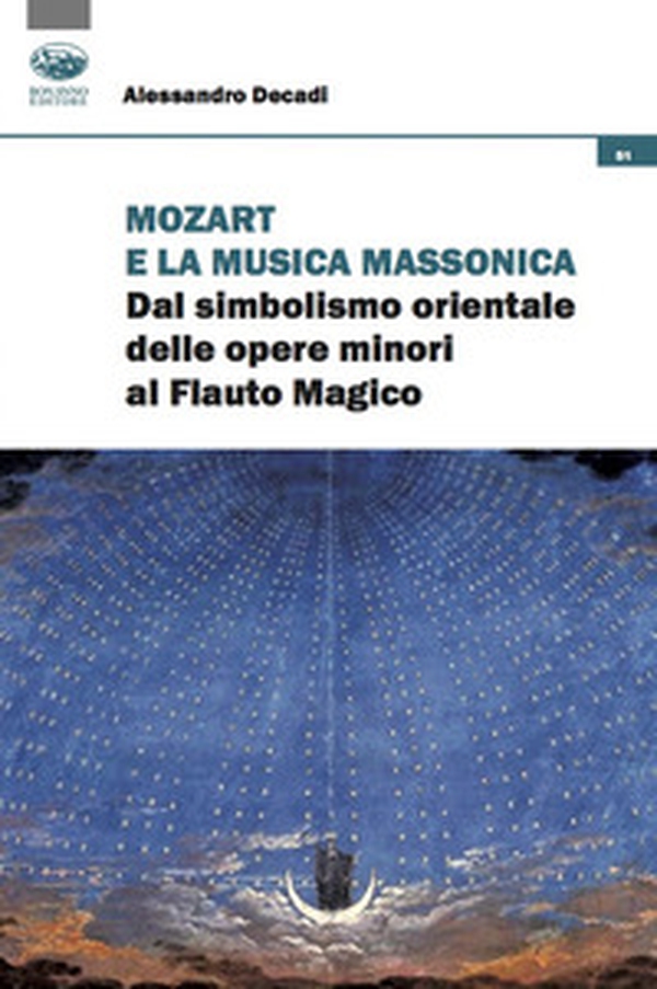 Mozart e la musica massonica. Dal simbolismo orientale delle opere minori al Flauto Magico - Librerie.coop Mozart e la musica massonica. Dal simbolismo orientale delle opere minori al Flauto Magico - Librerie.coop