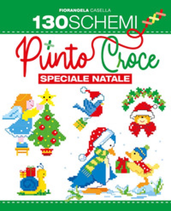 130 schemi a punto croce. Speciale Natale - Librerie.coop 130 schemi a punto croce. Speciale Natale - Librerie.coop