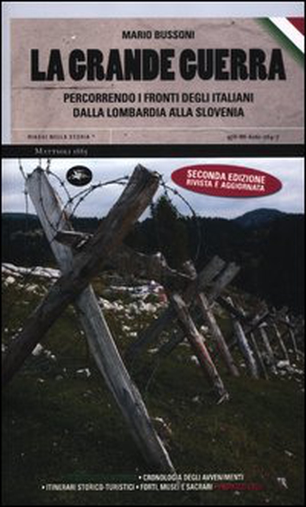 La grande guerra. Percorrendo i fronti degli italiani dalla Lombardia alla Slovenia - Librerie.coop La grande guerra. Percorrendo i fronti degli italiani dalla Lombardia alla Slovenia - Librerie.coop