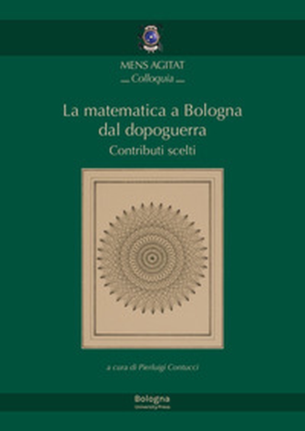La matematica a Bologna dal Dopoguerra. Contributi scelti - Librerie.coop La matematica a Bologna dal Dopoguerra. Contributi scelti - Librerie.coop