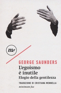 L'egoismo è inutile. Elogio della gentilezza - Librerie.coop L'egoismo è inutile. Elogio della gentilezza - Librerie.coop