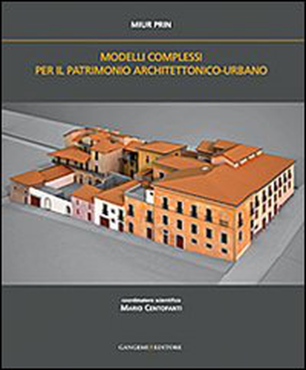 Modelli complessi per patrimonio architettonico-urbano. Ediz. italiana e inglese - Librerie.coop Modelli complessi per patrimonio architettonico-urbano. Ediz. italiana e inglese - Librerie.coop