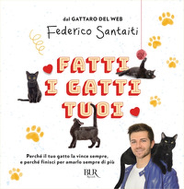 Fatti i gatti tuoi. Perché il tuo gatto la vince sempre e finisci per amarlo sempre di più - Librerie.coop Fatti i gatti tuoi. Perché il tuo gatto la vince sempre e finisci per amarlo sempre di più - Librerie.coop