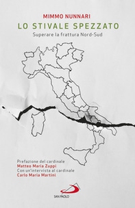Lo stivale spezzato. Superare la frattura Nord-Sud - Librerie.coop Lo stivale spezzato. Superare la frattura Nord-Sud - Librerie.coop