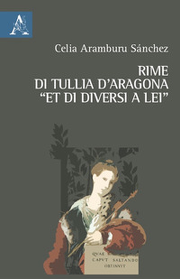 Rime di Tullia d'Aragona «et di diversi a lei» - Librerie.coop Rime di Tullia d'Aragona «et di diversi a lei» - Librerie.coop