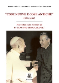 «Cose nuove e cose antiche» (Mt 13,52). Miscellanea in ricordo di P. Tarcisio Stramare OSJ - Librerie.coop
