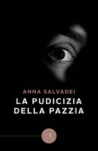 La pudicizia della pazzia - Librerie.coop