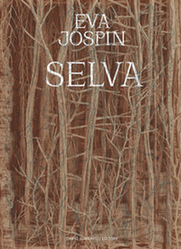Eva Jospin. Selva. Ediz. italiana e inglese - Librerie.coop Eva Jospin. Selva. Ediz. italiana e inglese - Librerie.coop