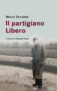 Il partigiano Libero - Librerie.coop