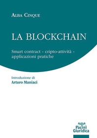 La blockchain. Smart contract Cripto-attività Applicazioni pratiche - Librerie.coop