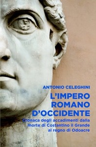 L'Impero romano d'Occidente. Cronaca degli accadimenti dalla morte di Costantino il Grande al regno do Odoacre - Librerie.coop