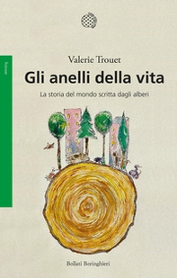 Gli anelli della vita. La storia del mondo scritta dagli alberi - Librerie.coop Gli anelli della vita. La storia del mondo scritta dagli alberi - Librerie.coop