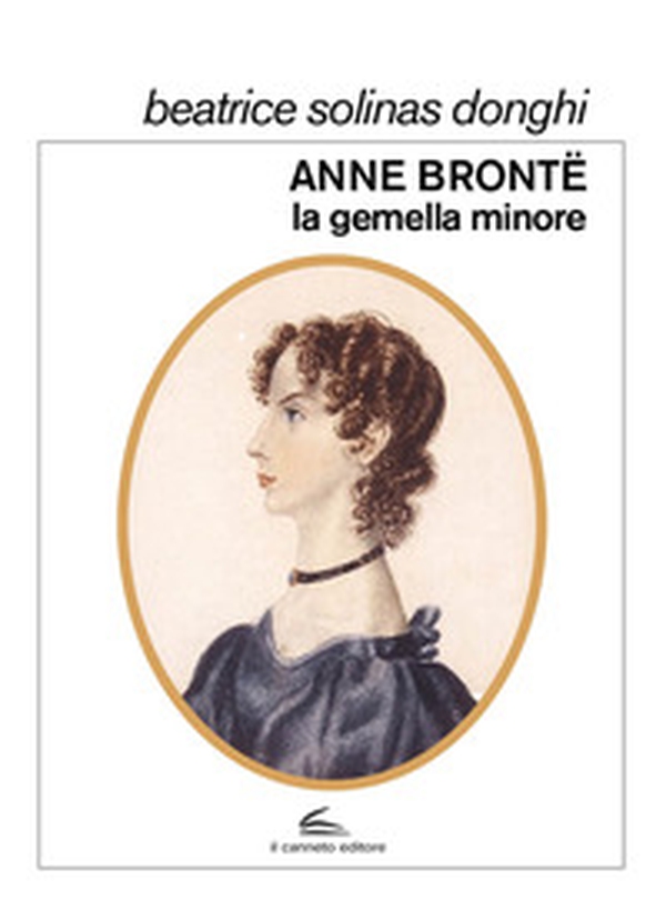 Anne Brontë, la gemella minore - Librerie.coop Anne Brontë, la gemella minore - Librerie.coop
