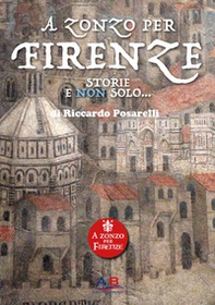 A zonzo per Firenze. Storie e non solo - Librerie.coop A zonzo per Firenze. Storie e non solo - Librerie.coop