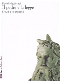 Il padre e la legge. Freud e l'ebraismo - Librerie.coop