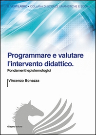 Programmare e valutare l'intervento didattico. Fondamenti epistemologici - Librerie.coop