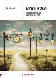 Favole di nessuno. Storie di chi crescendo ha perduto qualcosa - Librerie.coop