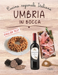 Umbria in bocca. Ediz. italiana e inglese - Librerie.coop