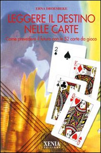 Leggere il destino nelle carte. Come prevedere il futuro con le 52 carte da gioco - Librerie.coop Leggere il destino nelle carte. Come prevedere il futuro con le 52 carte da gioco - Librerie.coop