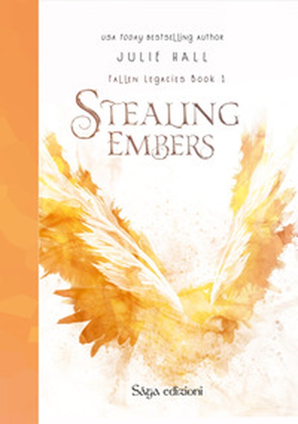 Stealing Embers. Fallen Legacies - Vol. 1 - Librerie.coop Stealing Embers. Fallen Legacies - Vol. 1 - Librerie.coop