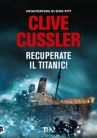 Recuperate il Titanic! - Librerie.coop Recuperate il Titanic! - Librerie.coop