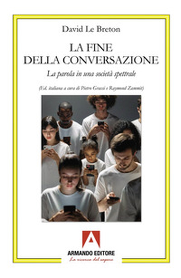 La fine della conversazione. La parola in una società spettrale - Librerie.coop