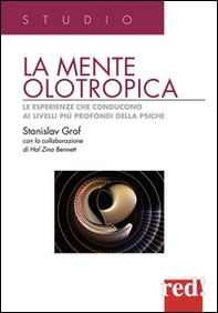 La mente olotropica. Le esperienze che conducono ai livelli più profondi della psiche - Librerie.coop La mente olotropica. Le esperienze che conducono ai livelli più profondi della psiche - Librerie.coop