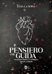 Il pensiero che guida. Una proposta didattica tra intelligenza naturale e artificiale - Librerie.coop
