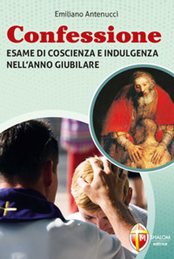 Confessione. Esame di coscienza e indulgenza nell'anno giubilare - Librerie.coop Confessione. Esame di coscienza e indulgenza nell'anno giubilare - Librerie.coop