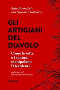 Gli artigiani del diavolo. Come le sette e i santoni manipolano l'Occidente - Librerie.coop