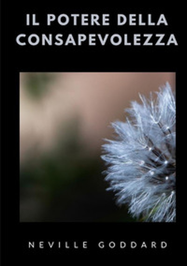 Il potere della consapevolezza - Librerie.coop Il potere della consapevolezza - Librerie.coop
