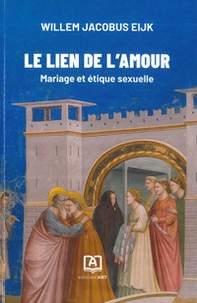 Le lien de l'amour. Mariage et étique sexuelle - Librerie.coop
