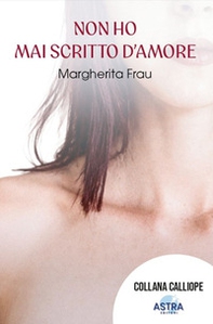 Non ho mai scritto d'amore - Librerie.coop