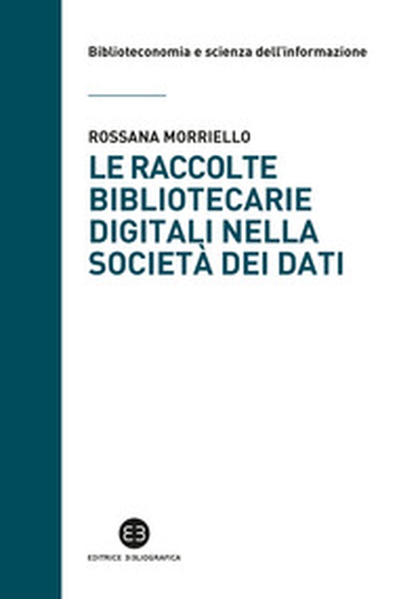 Le raccolte bibliotecarie digitali nella società dei dati - Librerie.coop Le raccolte bibliotecarie digitali nella società dei dati - Librerie.coop