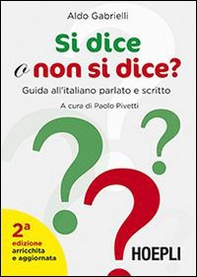 Si dice o non si dice? Guida all'italiano parlato e scritto - Librerie.coop